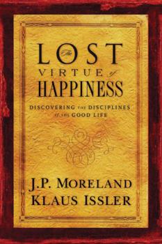 Paperback Lost Virtue of Happiness: Discovering the Disciplines of the Good Life Book