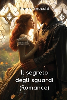 Paperback Il segreto degli sguardi (Romance) [Italian] Book
