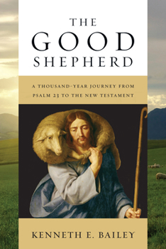 Paperback The Good Shepherd: A Thousand-Year Journey from Psalm 23 to the New Testament Book