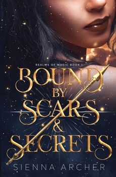 Paperback Bound by Scars & Secrets: Realms of Magic Book 1 Book