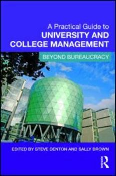 Paperback A Practical Guide to University and College Management: Beyond Bureaucracy Book