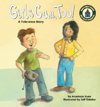 Girls Can, Too!: A Tolerance Story (Main Street School Set 2) - Book  of the Main Street School ~ Kids with Character