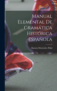 Hardcover Manual Elemental de Gramática Histórica Española Book