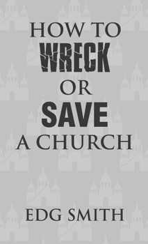 Hardcover How to Wreck or Save a Church Book