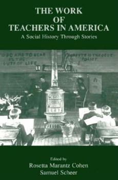 Paperback The Work of Teachers in America: A Social History Through Stories Book