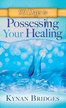 Hardcover 90 Days to Possessing Your Healing Book