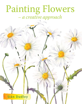 Paperback Painting Flowers: A Creative Approach Book