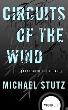 Paperback Circuits of the Wind: A Legend of the Net Age Book