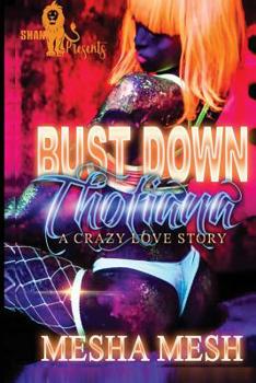 Paperback Bust Down Thotiana: A Crazy Love Story Book