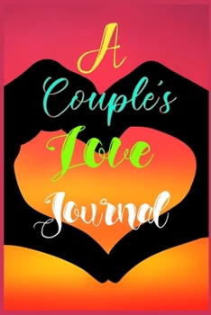 Paperback A Couple's Love Journal: A year Reignite Your Relationship, Deepen Communication, and Strengthen Your Bond Book