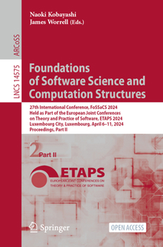 Foundations of Software Science and Computation Structures: 27th International Conference, FoSSaCS 2024, Held as Part of the European Joint ... II (Lecture Notes in Computer Science, 14575)