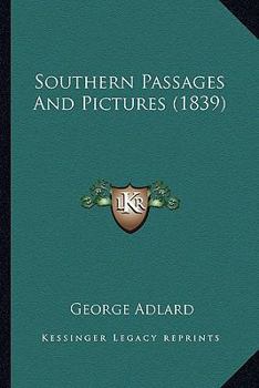 Paperback Southern Passages And Pictures (1839) Book