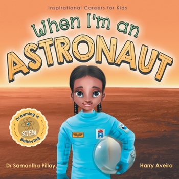 Paperback When I'm an Astronaut: Dreaming is Believing: STEM Book