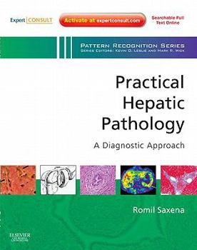 Hardcover Practical Hepatic Pathology: A Diagnostic Approach: A Volume in the Pattern Recognition Series, Expert Consult: Online and Print Book