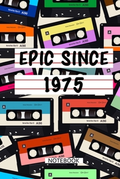 Epic Since 1975 Mixtape Notebook Birthday Gift: LIned Notebook / Journal Gift, 120 Pages, 6x9, Soft Cover, Matte Finish