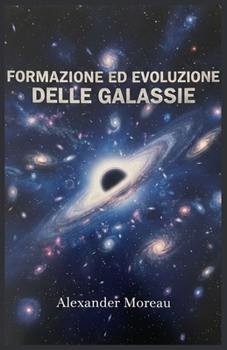 Formazione ed Evoluzione delle Galassie (Italian Edition)