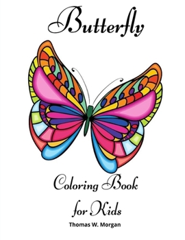 Butterfly Coloring Book for Kids: Children Coloring and Activity Book for Girls & Boys Ages 4-10