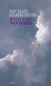 Paperback Wild and Wounded: Shorter Poems 2000-2003 Book