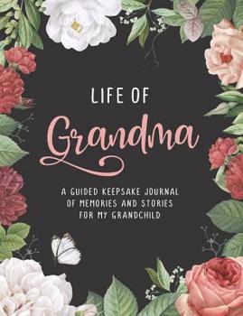 Paperback Life of Grandma: A Guided Keepsake Journal of Memories and Stories for My Grandchild [Large Print] Book