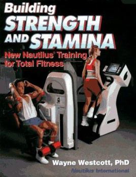 Paperback Building Strength and Stamina: New Nautilus Training for Total Fitness Book