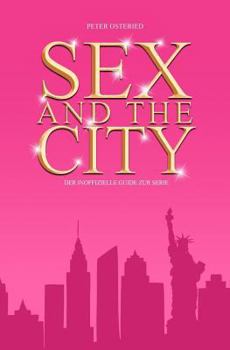 Paperback Sex and the City - Der inoffizielle Guide zur Serie [German] Book