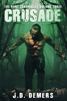 Paperback The Hunt Chronicles Volume 3: Crusade Book