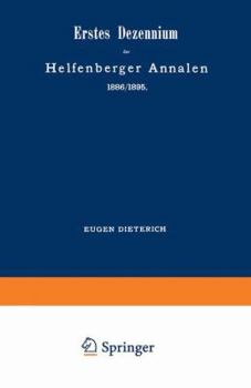 Paperback Erstes Dezennium Der Helfenberger Annalen 1886/1895 / Helfenberger Annalen 1896: Eine Zusammenstellung Der Werte, Methoden Und Studien / Erster Band D [German] Book