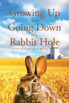 Paperback Growing Up While Going Down the Rabbit Hole Book