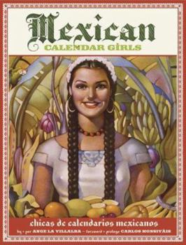 Paperback Mexican Calendar Girls/Chicas de Calendarios Mexicanos: Golden Age of Calendar Art: 1930-1960/La Epoca de Oro del Arte de Los Calendarios: 1930-1960 Book