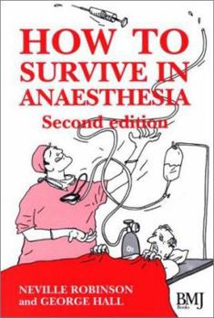 Paperback How to Survive in Anaesthesia: A Guide for Trainees Book