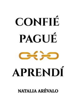 Paperback Confié. Pagué. Aprendí. [Spanish] Book