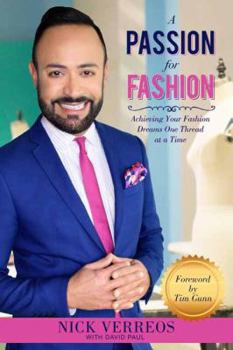 Hardcover A Passion for Fashion: Achieving Your Fashion Dreams One Thread at a Time Book