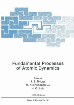 Fundamental Processes of Atomic Dynamics (NATO Science Series: B:)