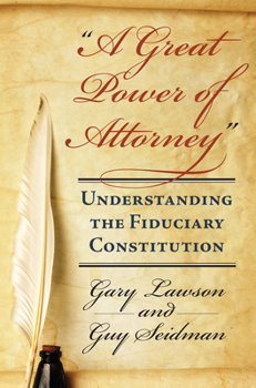 Hardcover A Great Power of Attorney: Understanding the Fiduciary Constitution Book