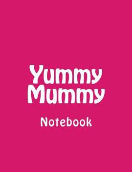 Paperback Yummy Mummy: Notebook Book
