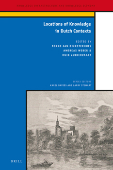 Hardcover Locations of Knowledge in Dutch Contexts Book