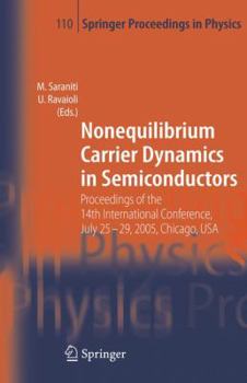 Paperback Nonequilibrium Carrier Dynamics in Semiconductors: Proceedings of the 14th International Conference, July 25-29, 2005, Chicago, USA Book