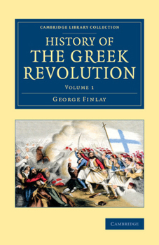 History of the Greek Revolution, Volume 1