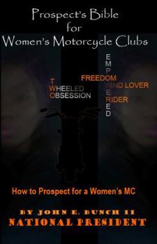 Paperback Prospect's Bible for Women's Motorcycle Clubs: How to Prospect for a Women's MC (Motorcycle Clubs Bible - How to Run Your MC) Book
