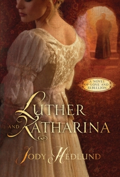 Paperback Luther and Katharina: A Novel of Love and Rebellion Book