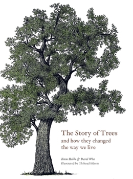 Hardcover The Story of Trees: And How They Changed the World Book
