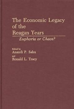 Hardcover The Economic Legacy of the Reagan Years: Euphoria or Chaos? Book