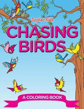 Paperback Chasing Birds (A Coloring Book) Book