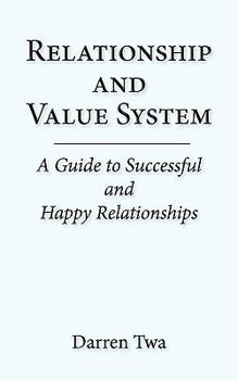 Paperback Relationship and Value System: A Guide to Successful and Happy Relationships Book