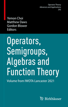 Hardcover Operators, Semigroups, Algebras and Function Theory: Volume from Iwota Lancaster 2021 Book