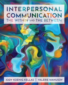 Paperback Interpersonal Communication: The Within and The Between Book