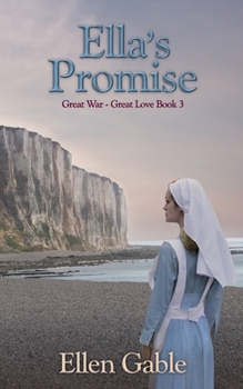 Ella's Promise - Book #3 of the Great War Great Love