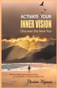 Paperback Activate Your Inner Vision: Discover the New You Book