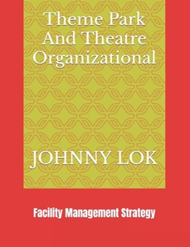 Paperback Theme Park And Theatre Organizational: Facility Management Strategy Book
