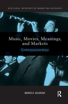 Paperback Music, Movies, Meanings, and Markets: Cinemajazzamatazz Book